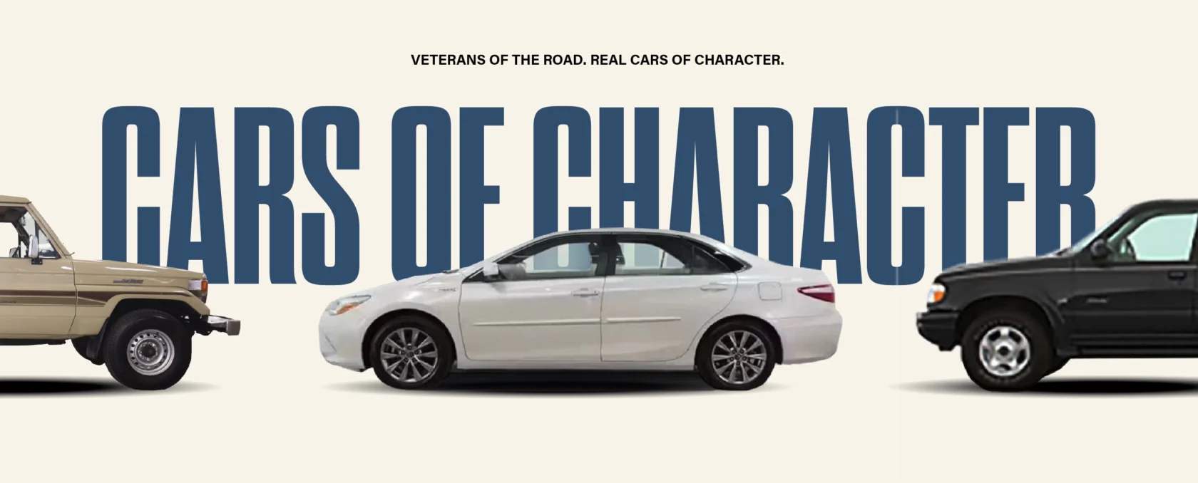 Three unique vehicles line up beneath the bold words "Cars of Character" and the tagline "Veterans of the road. Real cars of character." in the background.